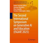 The Second International Symposium on Generative AI and Education (ISGAIE’2025): 262 (Lecture Notes on Data Engineering and Communications Technologies, 262)