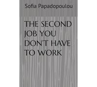 THE SECOND JOB YOU DON’T HAVE TO WORK