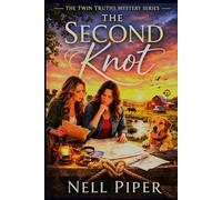 The Second Knot: The Twin Truth Mystery Series
