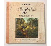 The Second Law: Energy, Chaos and Form ("Scientific American" Library)