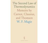 The Second Law of Thermodynamics: Memoirs by Carnot, Clausius, and Thomson