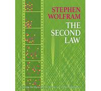 Second Law: Resolving the Mystery of the Second Law of Thermodynamics (The Second Law: Resolving the Mystery of the Second Law of Thermodynamics)