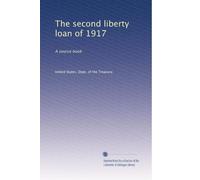 The second liberty loan of 1917: A source book: Volume 1