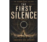 The Second Light Trilogy: The First Silence