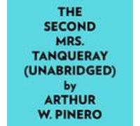 The Second Mrs. Tanqueray (unabridged) (audiolibro)