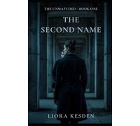 The Second Name: A Slow-Burn Dystopian Romance (The Unmatched)