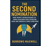 The Second Nomination: How Trump’s Reinstatement of Jared Isaacman Could Redefine NASA and America’s Space Ambitions