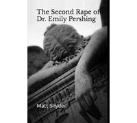 The Second Rape of Dr. Emily Pershing