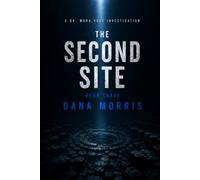 The Second Site: A Dr. Mara Voss Mystery: Book Three (The Dr. Mara Voss Investigations)
