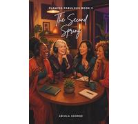 The Second Spring: Flaming Fabulous Book 3