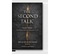 The Second Talk™: Family Edition - A Family Readiness System for Aging Parents, Crisis Planning, and Life’s Hardest Conversations