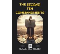 The Second Ten Commandments: The Sunday School Bible (SSB) Translation
