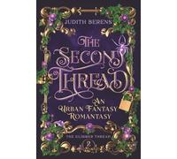 The Second Thread: A Witchy Love-Triangle Contemporary Romantasy (The Glimmer Thread)