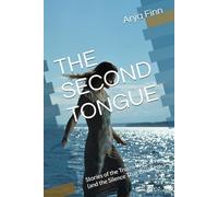 THE SECOND TONGUE: Stories of the Truths We Carry (and the Silence That Breaks Us): 2 (The Quiet Forces)