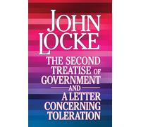 The Second Treatise of Government and A Letter Concerning Toleration