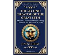 The Second Treatise of the Great Seth: Revealing the Hidden Wisdom of the Savior: 142 (Library of Alexandria)