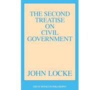 The Second Treatise on Civil Government (Great Books in Philosophy)