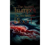 THE SECOND TRUMPET: THE SEA BECOMES BLOOD