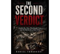 THE SECOND VERDICT: Inside the Alex Murdaugh Case and the Battle for a New Trial