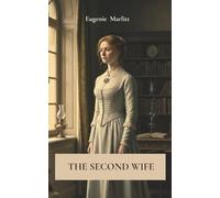 The Second Wife (Marlitt Modern Edition)