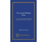 The second William Penn: a true account of incidents that happened along the old Santa Fe trail in the sixties
