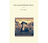 The second William Penn (Classic Books)