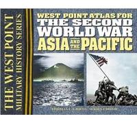 [( The Second World War: Asia and the Pacific: The Westpoint Atlas )] [by: Thomas E. Greiss] [Sep-2003]