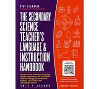 The Secondary Science Teacher’s Language & Instruction Handbook: Classroom Language, Safety, Assessment, and Curriculum Tools for Biology, ... Agricultural Science (Evervian Self Learning)