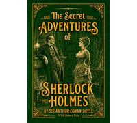 The Secret Adventures of Sherlock Holmes: The Real Stories of The Strand (Finding Holmes)