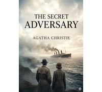 The secret adversary: By agatha christie