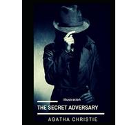 The Secret Adversary by Agatha Christie (Illustrated): Tommy &Tuppence #1