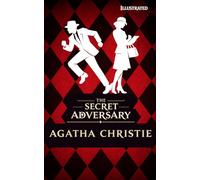 The Secret Adversary (Illustrated Edition): A Classic Agatha Christie Mystery with Illustrated Scenes and Character Trivia