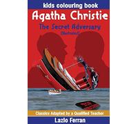 The Secret Adversary (Illustrated): Kids Colouring Book (Classics Adapted by a Qualified Teacher)