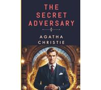 The Secret Adversary (Tommy & Tuppence, 1)