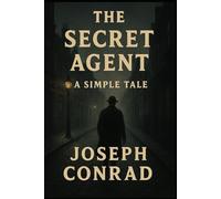 The Secret Agent: A Simple Tale
