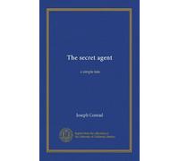 The secret agent: a simple tale