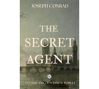 The Secret Agent: A Simple Tale: With Historical Context