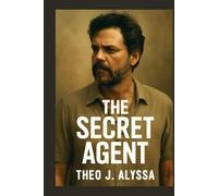 THE SECRET AGENT: Marcelo's Struggle Against Brazil’s Military Dictatorship