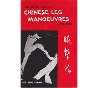 The Secret Arts of Chinese leg Maneuverer