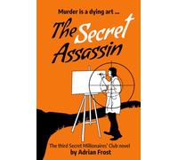 The Secret Assassin: The third Secret Millionaires' Club novel (The Secret Millionaires' Club novels)