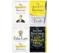 The Secret Barrister Collection 4 Books Set (The Secret Barrister, Fake Law, Nothing But The Truth & The Cut Throat Trial)