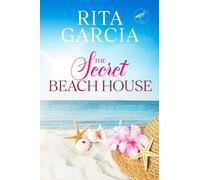 The Secret Beach House: The Stories We Inherit, The Love We Choose. (Serenity Cove Series: Large Print)