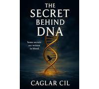 The Secret Behind DNA