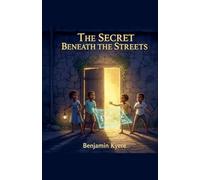The Secret Beneath the Streets: 1 (The Lightkeepers of Adepa)