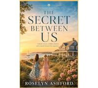 The Secret Between Us: A family retreat, a hidden adoption, and a murder beneath the magnolias
