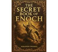 THE SECRET BOOK OF ENOCH: The most mysterious manuscript banned from the Bible