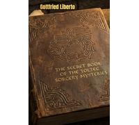 The Secret Book of the Toltec Sorcery Mysteries