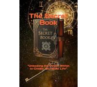The Secret Book: “Unlocking the Power Within to Create Your Best Life”