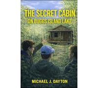 The Secret Cabin on Buggs Island Lake: A Coming-of-Age Mystery