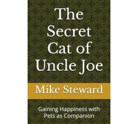 The Secret Cat of Uncle Joe: Gaining Happiness with Pets as Companion